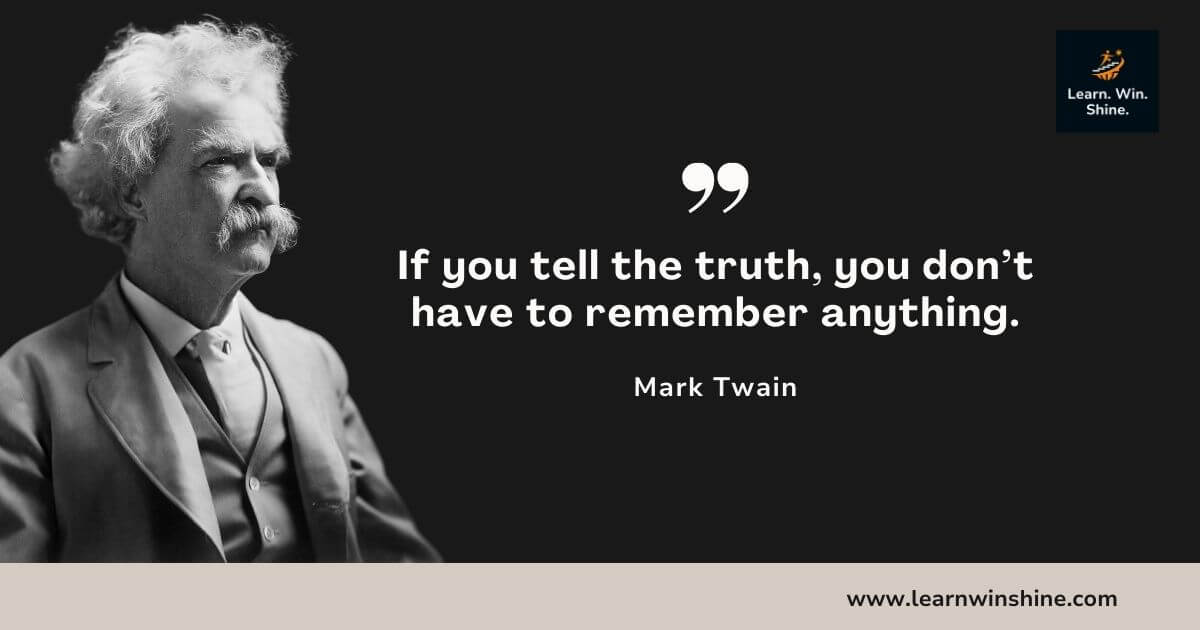 Mark twain quote - if you tell the truth