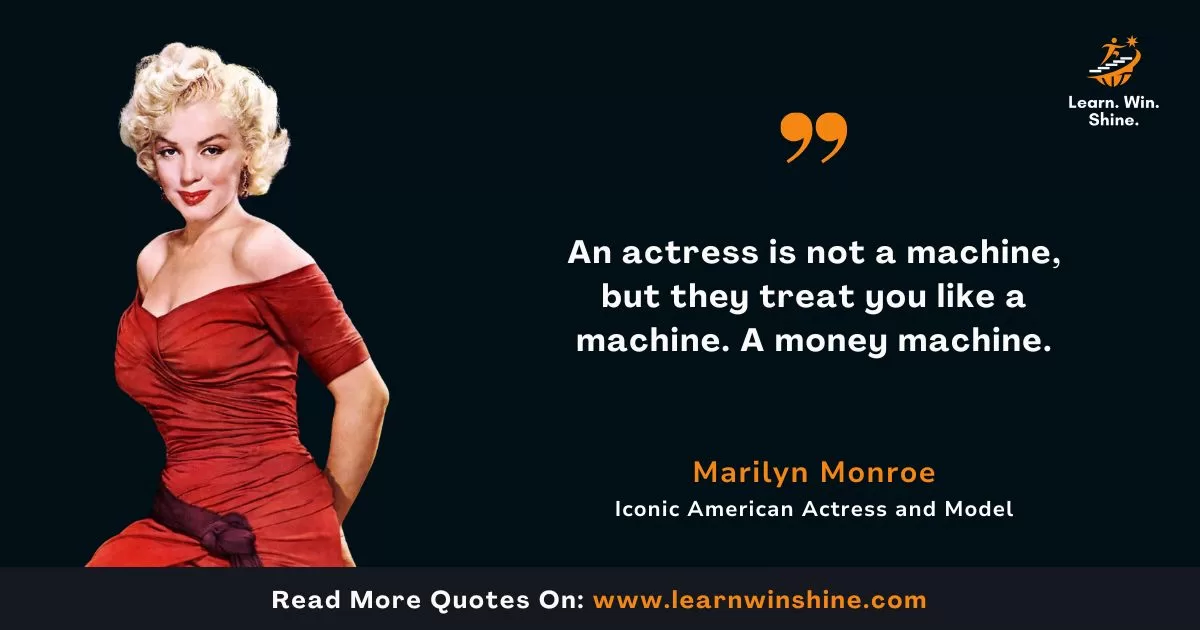 Martin Luther King Jr. Quote: An actress is not a machine